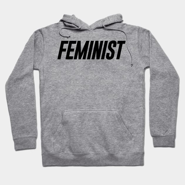 Feminist 01 - Classy, Minimal, Elegant Feminism Typography Hoodie by StudioGrafiikka